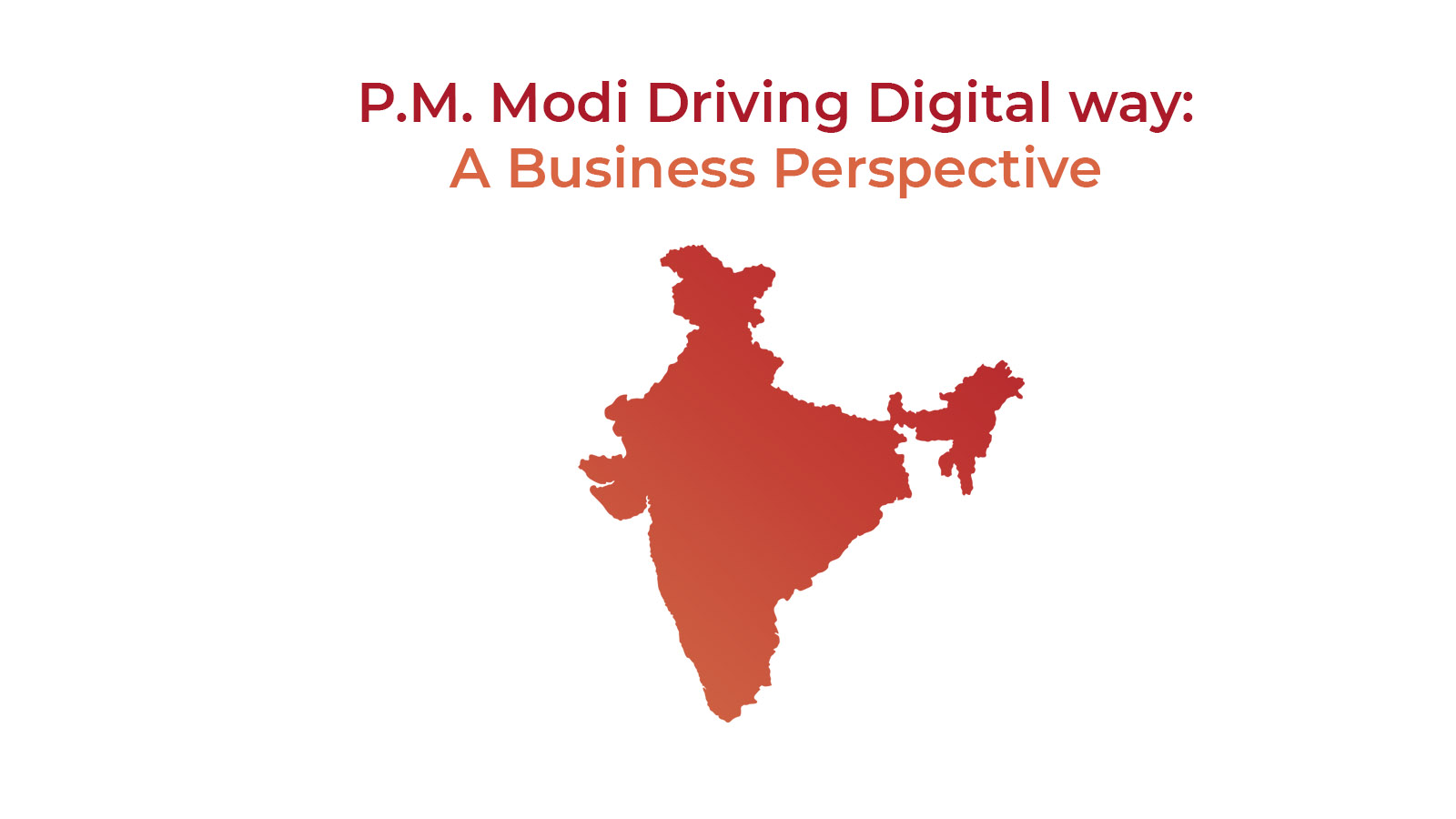 P.M. Modi Driving Digital way: A Business Perspective
